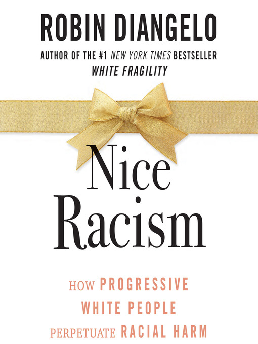 Title details for Nice Racism by Dr. Robin DiAngelo - Wait list